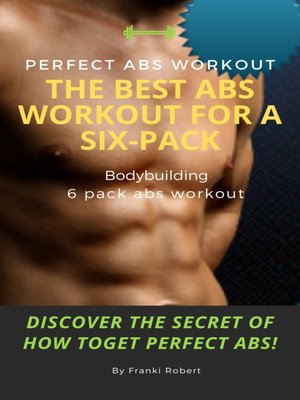 cover image of perfect abs workout the Best Abs Workout For a Six-Pack Bodybuilding 6 pack abs workout Discover the Secret of How toGet Perfect Abs!